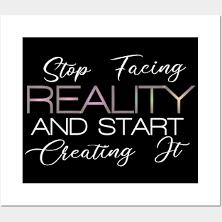 Stop facing reality and start creating it | Manifest destiny Posters and Art